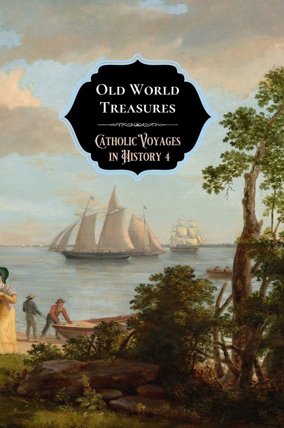 Old World Treasures (Catholic Voyages in History 4) St. Jerome School